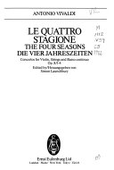 Le quattro stagione [i.e. stagioni] = The four seasons : concertos for violin, strings and basso continuo, op. 8/1-4 = Die vier Jahreszeiten = Les quatre saisons /