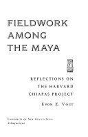 Fieldwork among the Maya : reflections on the Harvard Chiapas Project /