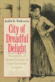 City of dreadful delight : narratives of sexual danger in late-Victorian London /