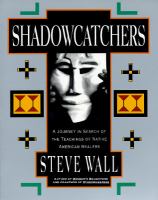 Shadowcatchers : a journey in search of the teachings of Native American healers /
