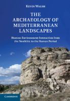 The archaeology of Mediterranean landscapes : human-environment interaction from the Neolithic to the Roman period /