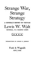 Strange war, strange strategy; a general's report on Vietnam