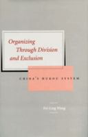 Organizing through division and exclusion : China's Hukou system /