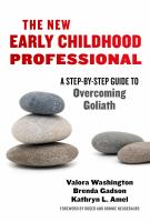The new early childhood professional : a step-by-step guide to overcoming Goliath /