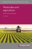 Pesticides and agriculture : profit, politics and policy /