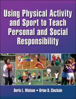 Using physical activity and sport to teach personal and social responsibility /