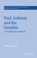 Paul, Judaism, and the gentiles : a sociological approach /