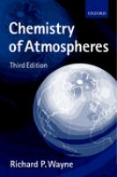 Chemistry of atmospheres : an introduction to the chemistry of the atmospheres of earth, the planets, and their satellites /