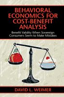 Behavioral economics for cost-benefit analysis : benefit validity when sovereign consumers seem to make mistakes /