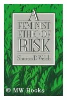 A feminist ethic of risk /