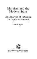 Marxism and the modern state : an analysis of fetishism in capitalist society /