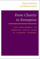 From charity to enterprise : the development of American social work in a market economy /
