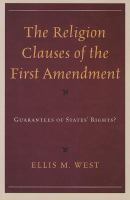 The religion clauses of the First Amendment : guarantees of states' rights? /