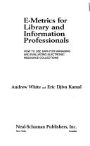 E-metrics for library and information professionals : how to use data for managing and evaluating electronic resource collections /