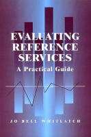 Evaluating reference services : a practical guide /