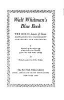 Walt Whitman's blue book: the 1860-61 Leaves of grass containing his manuscript additions and revisions.
