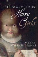 The marvelous hairy girls : the Gonzales sisters and their worlds /