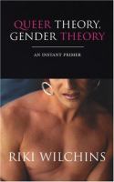 Queer theory, gender theory : an instant primer /