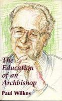 The education of an archbishop : travels with Rembert Weakland /
