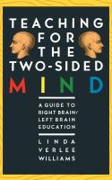 Teaching for the two-sided mind : a guide to right brain/left brain education /