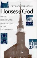 Houses of God : region, religion, and architecture in the United States /