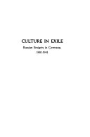 Culture in exile: Russian emigrés in Germany, 1881-1941