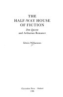 The half-way house of fiction : Don Quixote and Arthurian romance /