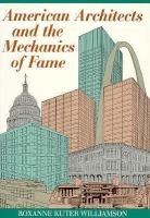 American architects and the mechanics of fame /