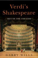 Verdi's Shakespeare : men of the theater /
