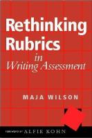 Rethinking rubrics in writing assessment /