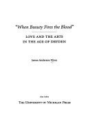 "When beauty fires the blood" : love and the arts in the age of Dryden /