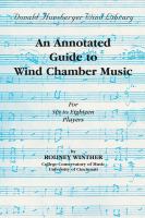 An annotated guide to wind chamber music : for six to eighteen players /