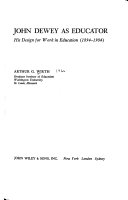 John Dewey as educator; his design for work in education, 1894-1904
