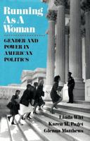 Running as a woman : gender and power in American politics /
