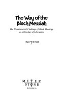 The way of the black Messiah : the hermeneutical challenge of black theology as a theology of liberation /