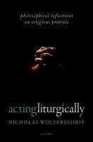 Acting liturgically : philosophical reflections on religious practice /