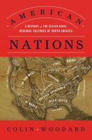 American nations : a history of the eleven rival regional cultures of North America /