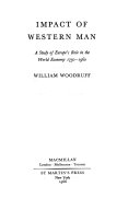 Impact of western man: a study of Europe's role in the world economy, 1750-1960.