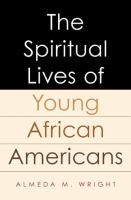 The spiritual lives of young African Americans /