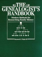The genealogist's handbook : modern methods for researching family history /