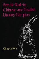 Female rule in Chinese and English literary utopias /