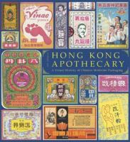 Hong Kong apothecary : a visual history of Chinese medicine packaging /