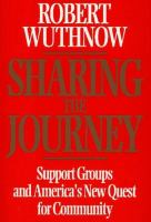 Sharing the journey : support groups and America's new quest for community /