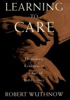 Learning to care : elementary kindness in an age of indifference /