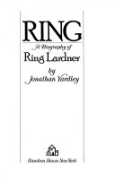 Ring : a biography of Ring Lardner /