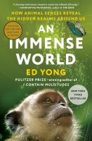 An immense world : how animal senses reveal the hidden realms around us /