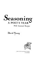 Seasoning : a poet's year : with seasonal recipes /