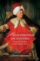 Mediterranean Encounters : Trade and Pluralism in Early Modern Galata /