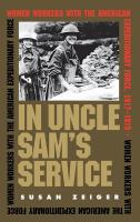 In Uncle Sam's service : women workers with the American Expeditionary Force, 1917-1919 /